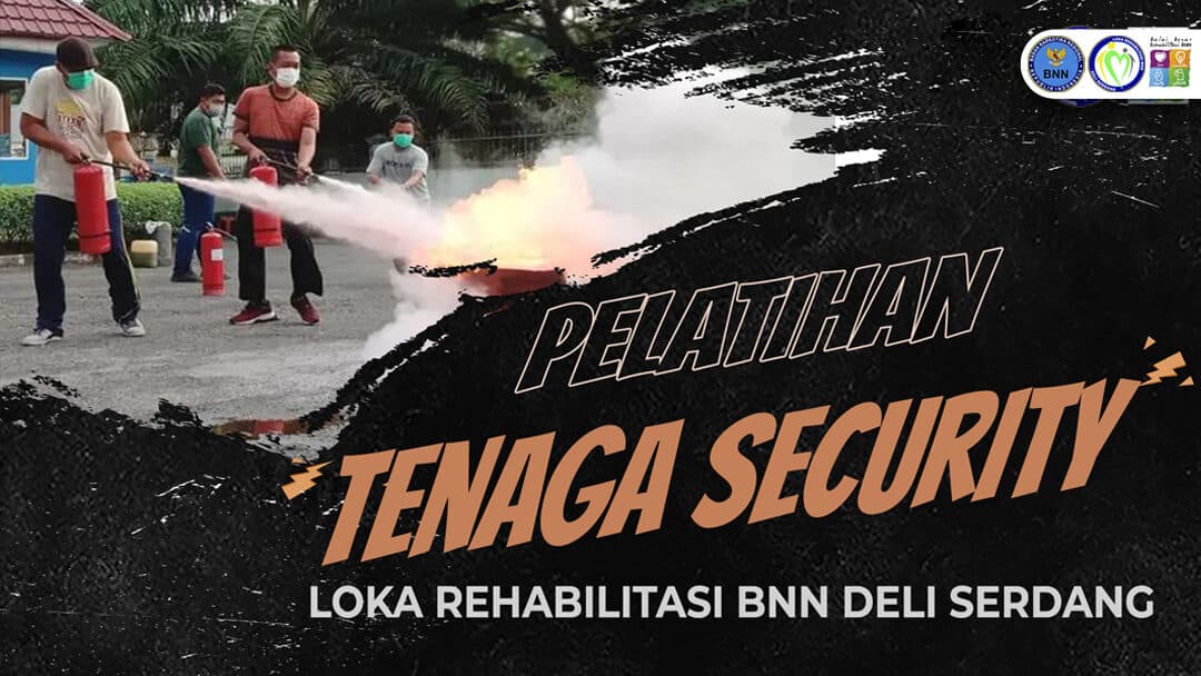 Pembukaan Pelatihan Tenaga Security Loka Rehabilitasi BNN Deli Serdang