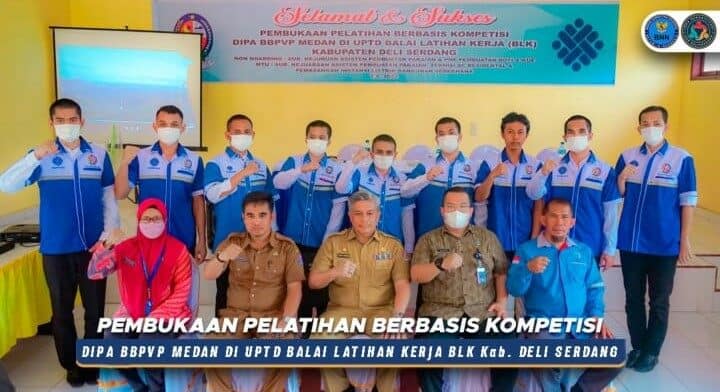 Pembukaan Pelatihan Berbasis Kompetisi DIPA BBPVP Medan di UPTD Balai Latihan Kerja (BLK) Kabupaten Deli Serdang