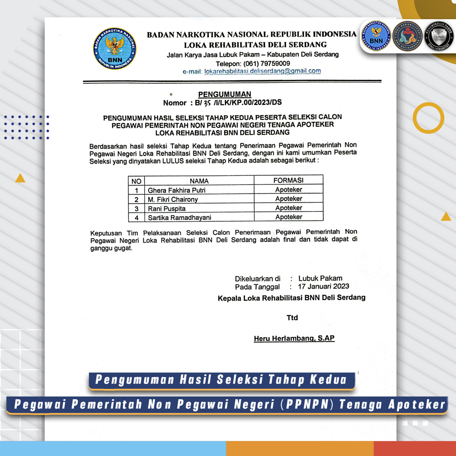 engumuman hasil seleksi Tahap Kedua calon pegawai pemerintah non pegawai negeri (PPNPN) tenaga Apoteker Loka Rehabilitasi BNN Deli Serdang.