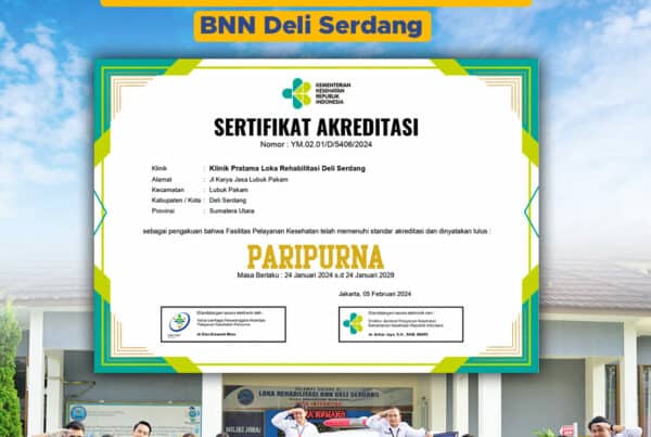 Terakreditasi Paripurna Klinik Loka Rehabilitasi BNN Deli Serdang