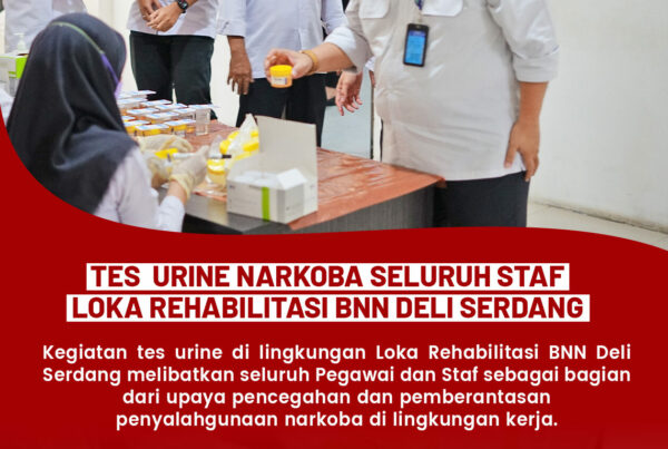 Tes Urine Narkoba seluruh staf di Lingkungan Loka Rehabilitasi BNN Deli Serdang.